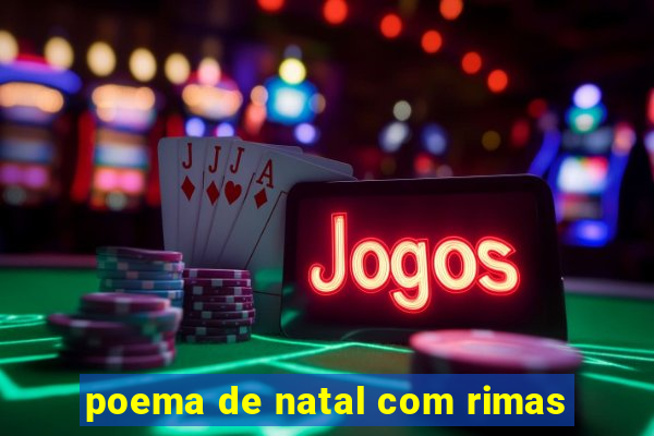 poema de natal com rimas